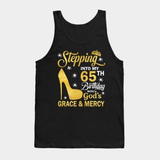 Stepping Into My 65th Birthday With God's Grace & Mercy Bday Tank Top